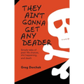 They Ain't Gonna Get Any Deader - Paperback