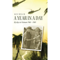 A Year in a Day: My days in Vietnam 1968 - 1969 - Hardcover