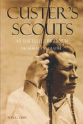 Custer's Scouts at the Little Bighorn: The Arikara Narrative - Paperback