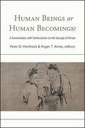 Human Beings or Human Becomings?: A Conversation with Confucianism on the Concept of Person - Paperback