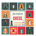 The 12 Days of Chess - Hardcover