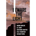 Beware the Light: An Anthology of Dark Fiction - Paperback