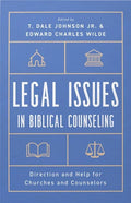 Legal Issues in Biblical Counseling: Direction and Help for Churches and Counselors - Paperback