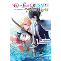 Our Last Crusade or the Rise of a New World, Vol. 1 (Manga) - Paperback