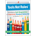 Tools Not Rules(r): Developing Self-Regulation for Improved Student Behavior in Grades K-8 (Discover the Tools Not Rules Approach to Better Student Be - Paperback