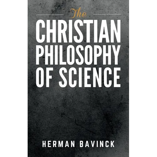 The Christian Philosophy of Science - Paperback