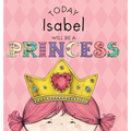 Today Isabel Will Be a Princess - Hardcover