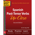 Practice Makes Perfect: Spanish Past-Tense Verbs Up Close, Second Edition - Paperback