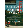 The Lost and the Found: A True Story of Homelessness, Found Family, and Second Chances - Hardcover