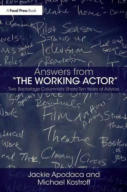 Answers from The Working Actor: Two Backstage Columnists Share Ten Years of Advice - Paperback