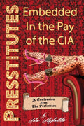 Presstitutes Embedded in the Pay of the CIA: A Confession from the Profession - Paperback