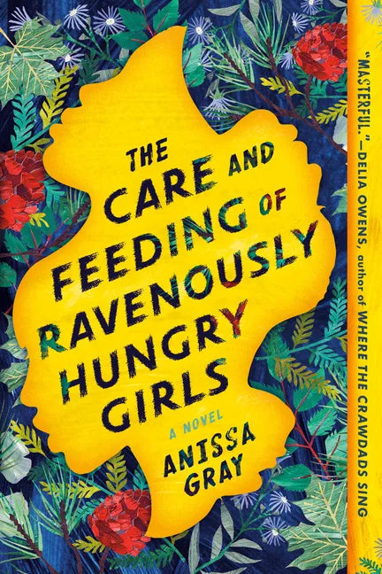 The Care and Feeding of Ravenously Hungry Girls - Paperback