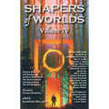 Shapers of Worlds Volume IV - Hardcover