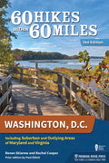60 Hikes Within 60 Miles: Washington, D.C.: Including Suburban and Outlying Areas of Maryland and Virginia - Hardcover