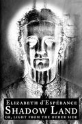 Shadow Land: or, Light from the Other Side - Paperback
