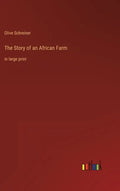 The Story of an African Farm: in large print - Hardcover