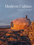 Modern Cabins: Return to the Wild - Hardcover