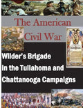 The American Civil War: Wilder's Brigade in the Tullahoma and Chattanooga Campalgns - Paperback
