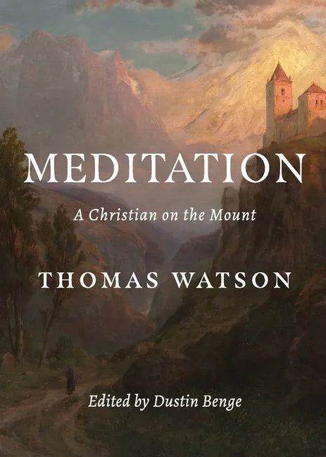 Meditation: A Christian on the Mount - Paperback