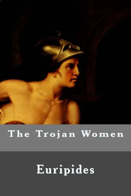 The Trojan Women - Paperback