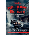 Booze, Badboys & Bootleggers Volume 2 1921 The Year of Violence - Paperback