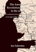 The American Revolutionary War in the south: A Re-evaluation from a British perspective in the light of The Cornwallis Papers - Hardcover