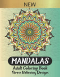 Mandalas Adult Coloring Book: The most beautiful Mandalas designs for stress relief, relaxation and meditation, an amazing Gift for your loved ones - Paperback