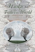 Haiku for Today's World: Haiku-Inspired Triplets and Observations- Commentary for Today's World - Paperback