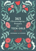 365 Encouraging Prayers for Teen Girls: Morning & Evening - Paperback
