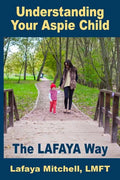 The Lafaya Way: Understanding Your Aspie Child - Paperback