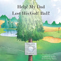 Help! My Dad Lost His Golf Ball! - Paperback