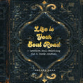 Life Is Your Soul Road: A Creative Soul-Searching Cut & Paste Journal - Paperback