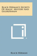 Black Herman's Secrets of Magic, Mystery and Legerdemain - Paperback