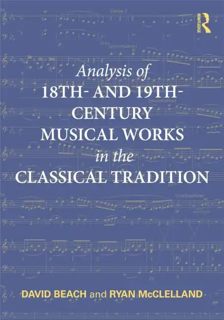 Analysis of 18th- and 19th-Century Musical Works in the Classical Tradition - Paperback