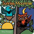 Sunrise, Moonrise - Board Book