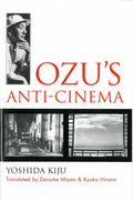 Ozu's Anti-Cinema: Volume 49 - Paperback