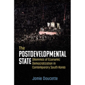 The Postdevelopmental State: Dilemmas of Economic Democratization in Contemporary South Korea - Hardcover