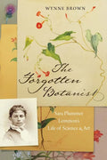 The Forgotten Botanist: Sara Plummer Lemmon's Life of Science and Art - Paperback