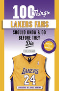 100 Things Lakers Fans Should Know & Do Before They Die - Paperback