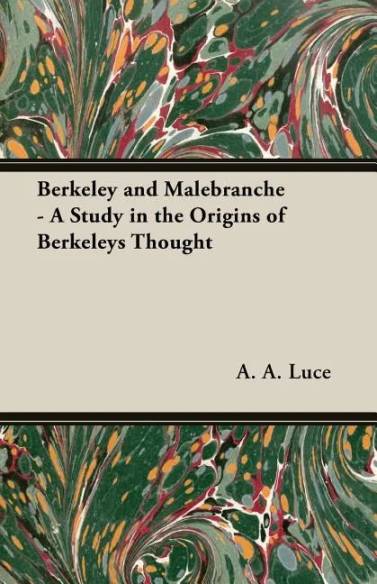 Berkeley and Malebranche - A Study in the Origins of Berkeleys Thought - Paperback