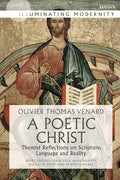A Poetic Christ: Thomist Reflections on Scripture, Language and Reality - Paperback