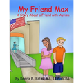 My Friend Max: A Story About a Friend with Autism - Paperback