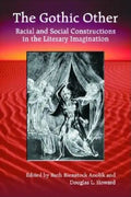 The Gothic Other: Racial and Social Constructions in the Literary Imagination - Paperback