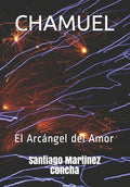 Chamuel: El Arcángel del Amor - Paperback