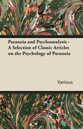 Paranoia and Psychoanalysis - A Selection of Classic Articles on the Psychology of Paranoia - Paperback