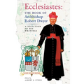Ecclesiastes (The Book of Archbishop Robert Dwyer): A Selection of His Writings - Paperback
