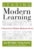 Leading Modern Learning: A Blueprint for Vision-Driven Schools (a Framework of Education Reform for Empowering Modern Learners) - Paperback