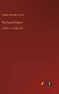 The Purcell Papers: Volume 1 - in large print - Hardcover