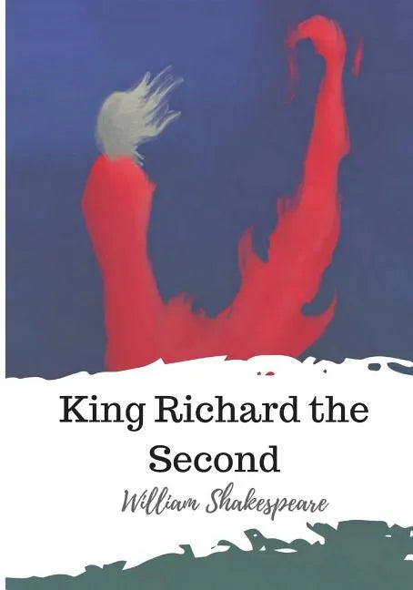King Richard the Second - Paperback