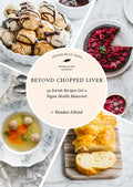 Beyond Chopped Liver: 59 Jewish Recipes Get a Vegan Health Makeover - Hardcover
